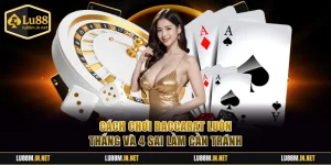 cách chơi Baccarat luôn thắng