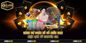 Cách dự đoán Xổ Số Miền Nam