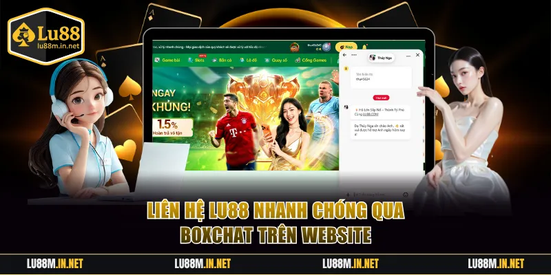 Liên hệ LU88 nhanh chóng qua boxchat trên website