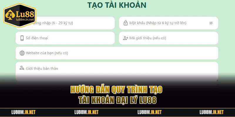 Quy trình tạo tài khoản đại lý LU88 chi tiết