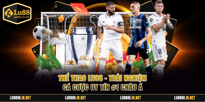 Thể Thao LU88 - Trải Nghiệm Cá Cược Uy Tín Số 1 Châu Á